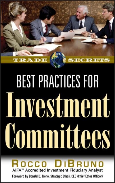 Cover for DiBruno, Rocco (AIFA (Accredited Investment Fiduciary Analyst)) · Best Practices for Investment Committees - Wiley Trading (Paperback Bog) (2007)