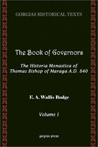 Cover for E.A. Wallis Budge · The Book of Governors: The Historia Monastica of Thomas of Marga AD 840 (Vol 1) - Kiraz Chronicles Archive (Innbunden bok) (2003)