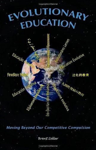 Evolutionary Education: Moving Beyond Our Competitive Compulsion - Brent Zeller - Books - WingSpan Press - 9781595943095 - May 12, 2009