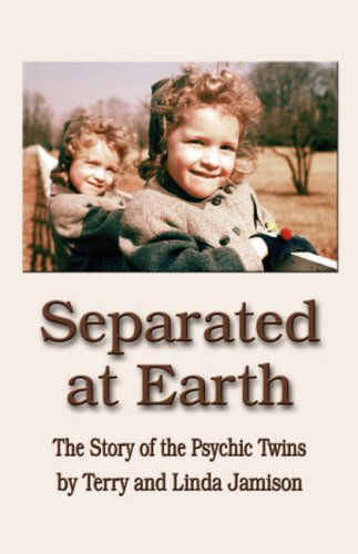 Cover for Jamison, Linda, · Separated at Earth: The Story of the Psychic Twins (Paperback Bog) (2007)