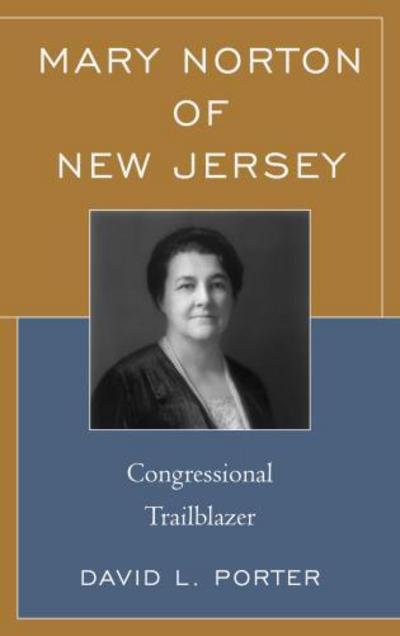 Cover for David L. Porter · Mary Norton of New Jersey: Congressional Trailblazer (Hardcover Book) (2013)