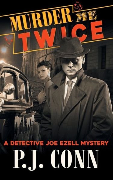 Cover for P J Conn · Murder Me Twice (A Detective Joe Ezell Mystery, Book 1) (Paperback Bog) (2015)