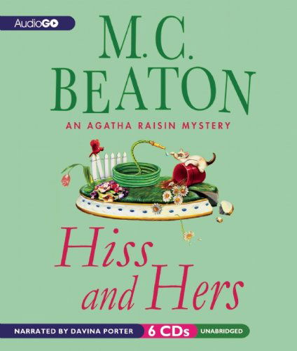 Cover for M. C. Beaton · Hiss and Hers (Agatha Raisin Series) (Agatha Raisin Mysteries) (Audiobook (CD)) [Unabridged edition] (2012)