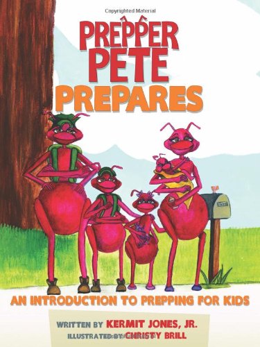 Cover for Jones, Kermit E, Jr · Prepper Pete Prepares: An Introduction to Prepping for Kids (Paperback Book) (2013)