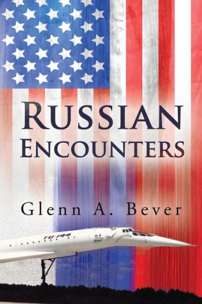 Cover for Glenn A. Bever · Russian Encounters (Paperback Book) (2018)