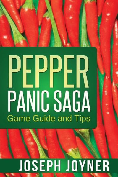 Cover for Joyner Joseph · Pepper Panic Saga Game Guide and Tips (Paperback Book) (2014)