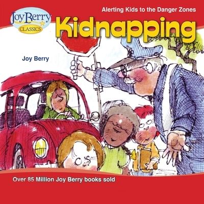 Cover for Joy Berry · Kidnapping Alerting Kids to the Danger Zones (Book) (2020)