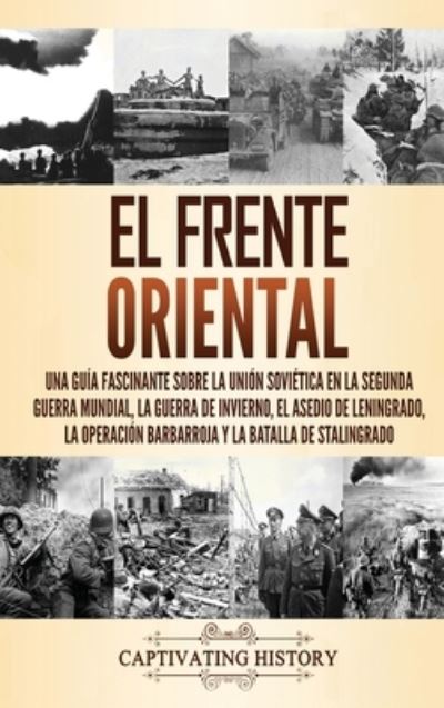 Cover for Captivating History · El Frente Oriental (Hardcover Book) (2021)