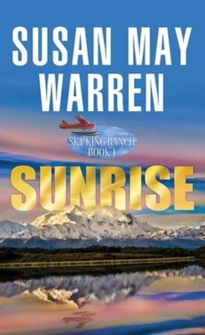 Cover for Susan May Warren · Sunrise (Hardcover Book) (2022)