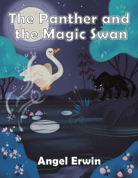 Cover for Angel Erwin · Panther &amp; the Magic Swan (Paperback Book) (2021)