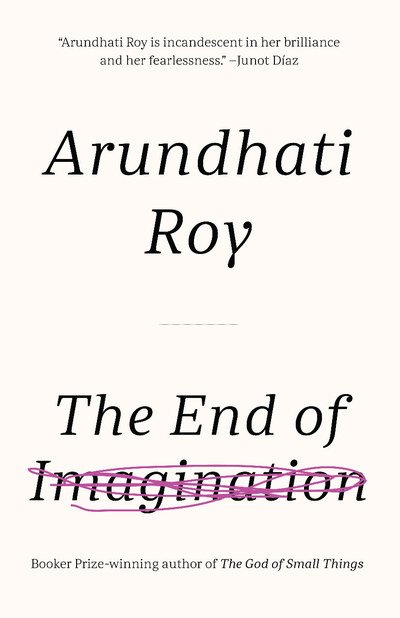 Cover for Arundhati Roy · The End of Imagination (Gebundenes Buch) (2019)