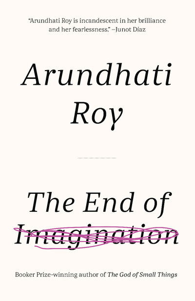 Cover for Arundhati Roy · The End of Imagination (Hardcover bog) (2019)