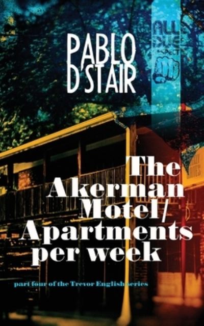 Cover for Pablo D'Stair · The Akerman Motel / Apartments per week - Trevor English (Paperback Book) (2020)