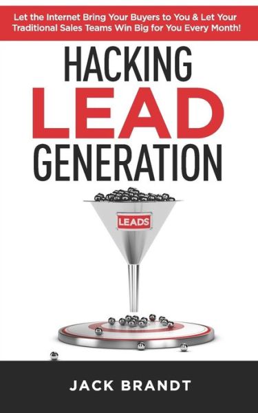 Cover for Jack Brandt · Hacking Lead Generation (Taschenbuch) (2019)