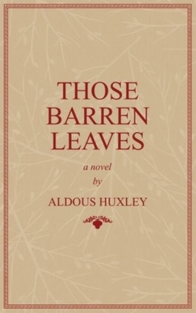 Cover for Aldous Huxley · Those Barren Leaves (Book) (2022)