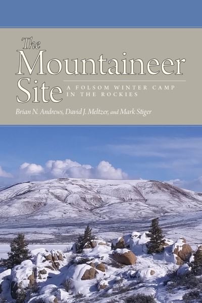 Cover for Brian N. Andrews · The Mountaineer Site: A Folsom Winter Camp in the Rockies (Paperback Book) (2022)