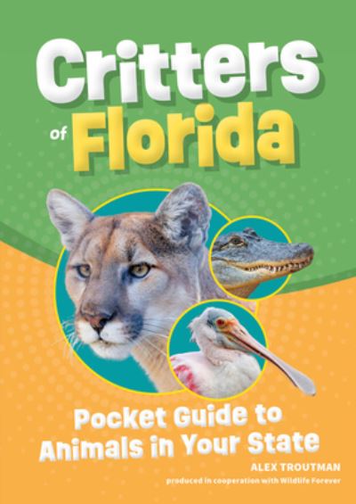 Critters of Florida: Pocket Guide to Animals in Your State - Wildlife Pocket Guides for Kids - Alex Troutman - Książki - Adventure Publications, Incorporated - 9781647554095 - 14 grudnia 2023