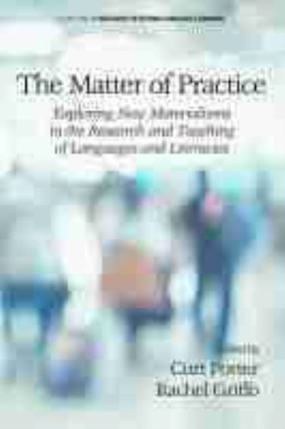 Cover for Porter   Griffo · The Matter of Practice: Exploring New Materialisms in the Research and Teaching of Languages and Literacies - Research in Second Language Learning (Paperback Book) (2021)