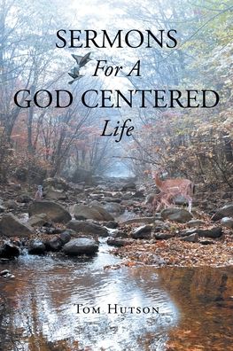 Cover for Tom Hutson · Sermons For A God Centered Life (Paperback Book) (2021)