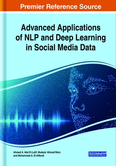 Cover for Ahmed A. Abd El-Latif · Advanced Applications of NLP and Deep Learning in Social Media Data (Book) (2023)