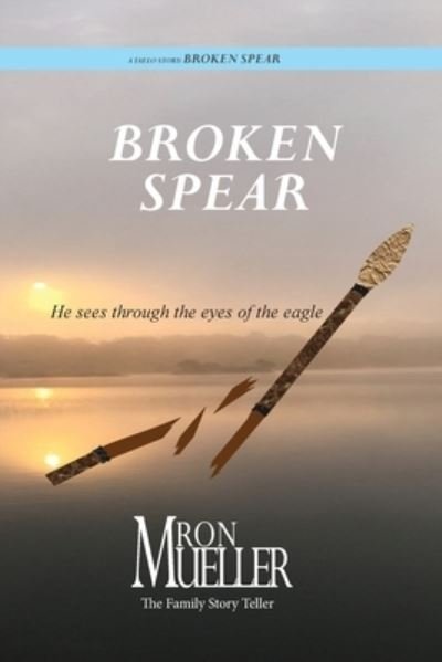 Cover for Ron Mueller · Broken Spear (Paperback Book) (2021)