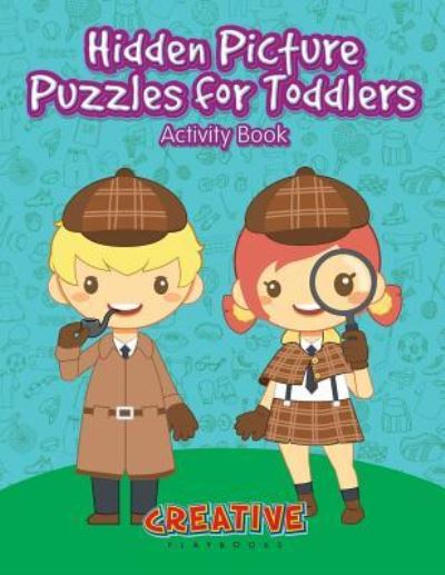 Hidden Picture Puzzles for Toddlers Activity Book - Creative Playbooks - Books - Creative Playbooks - 9781683235095 - July 21, 2016