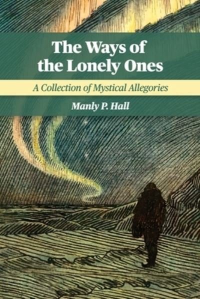 Cover for Manly Hall · Ways of the Lonely Ones (Book) (2022)