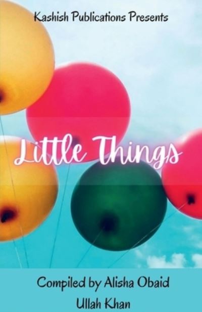Cover for Alisha Obaid Ullah Khan · Little Things (Paperback Book) (2021)