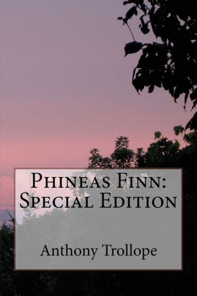 Phineas Finn - Anthony Trollope - Książki - Createspace Independent Publishing Platf - 9781718636095 - 5 maja 2018