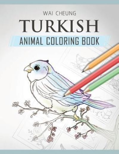 Cover for Wai Cheung · Turkish Animal Coloring Book (Paperback Book) (2018)