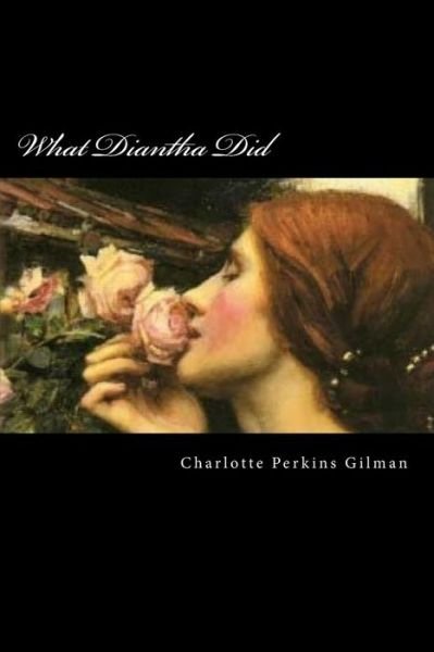 Cover for Charlotte Perkins Gilman · What Diantha Did (Taschenbuch) (2018)