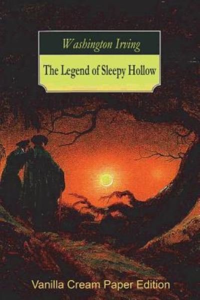 The Legend of Sleepy Hollow - Washington Irving - Bøger - Createspace Independent Publishing Platf - 9781721564095 - 18. juni 2018