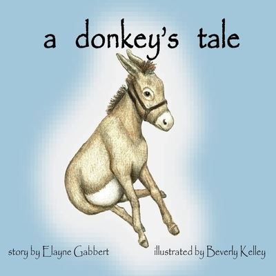 Cover for Elayne Gabbert · A donkey's tale (Taschenbuch) (2018)