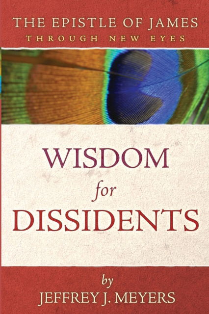 Cover for Jeffrey J Meyers · Wisdom for Dissidents (Paperback Book) (2022)