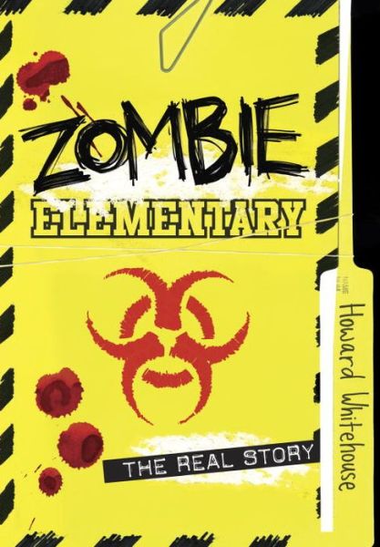 Cover for Howard Whitehouse · Zombie Elementary: The Real Story (Paperback Book) (2017)