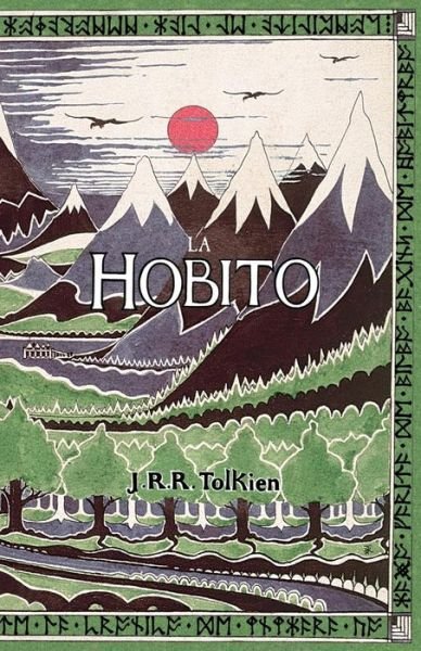 Cover for J R R Tolkien · La Hobito, a&amp;#365; , Tien kaj Reen: The Hobbit in Esperanto (Taschenbuch) (2015)