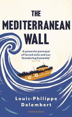 Cover for Louis-Philippe Dalembert · The Mediterranean Wall (Paperback Book) (2022)