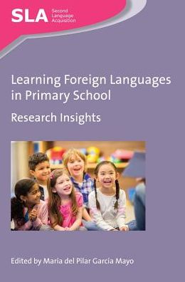 Cover for María Del Pilar García Mayo · Learning Foreign Languages in Primary School: Research Insights - Second Language Acquisition (Paperback Book) (2017)