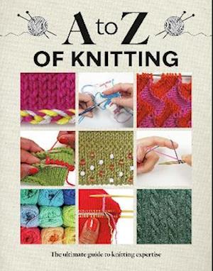 A to Z of Knitting: The Ultimate Guide to Knitting Expertise - - Books - GMC Publications - 9781784947095 - September 9, 2025