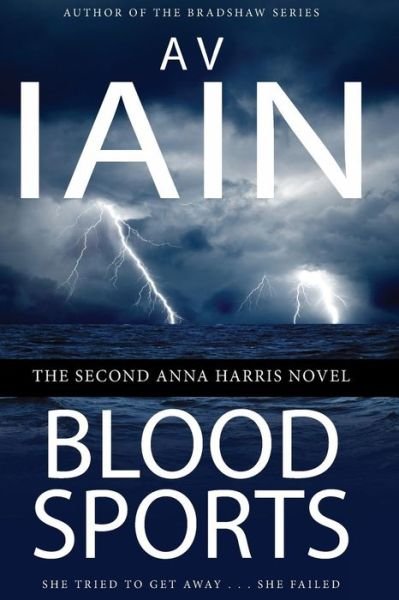 Cover for A V Iain · Blood Sports (Anna Harris) (Volume 2) (Pocketbok) (2014)