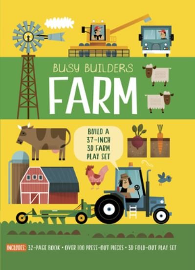 Busy Builders: Farm: Build a 37-Inch 3D Farm Play Set - Includes: 32-Page Book - Over 100 Press-Out Pieces - 3D Fold-Out Play Set - Timothy Knapman - Kirjat - Quarto Publishing PLC - 9781786039095 - torstai 18. huhtikuuta 2019