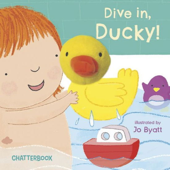 Cover for Jo Byatt · Dive in, Ducky! - Chatterboox (Board book) (2018)