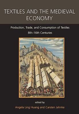 Cover for Angela Ling Huang · Textiles and the Medieval Economy: Production, Trade, and Consumption of Textiles, 8th–16th Centuries - Ancient Textiles Series (Taschenbuch) (2019)
