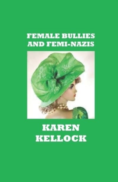 Cover for Karen Kellock · Female Bullies and Femi-Nazis (Paperback Book) (2018)