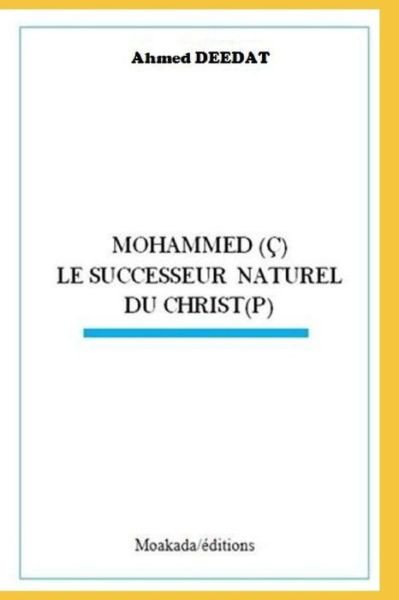 Cover for Moakada Editions · Mohammed ( ) Le Successeur Naturel Du Christ (p) (Paperback Book) (2018)