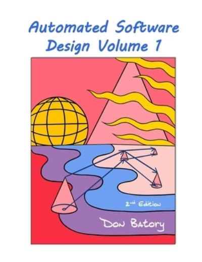 Cover for Don Batory · Automated Software Design Volume 1, 2nd Edition Public (Book) (2021)