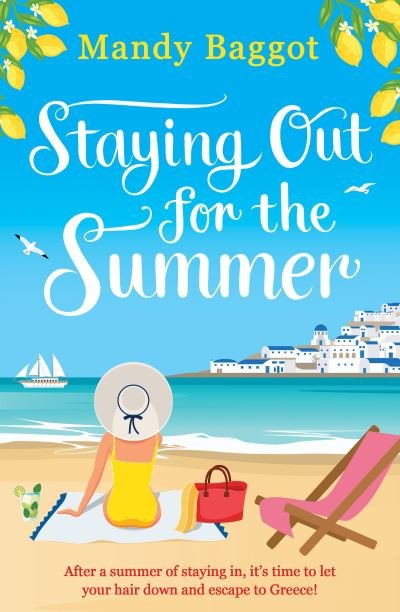 Cover for Mandy Baggot · Staying Out for the Summer: An absolutely funny, feel-good, summer romance to relax with in 2024 (Paperback Book) (2021)