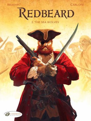 Redbeard Vol. 2: The Sea Wolves - Jean-Charles Kraehn - Kirjat - Cinebook Ltd - 9781800441095 - torstai 14. syyskuuta 2023