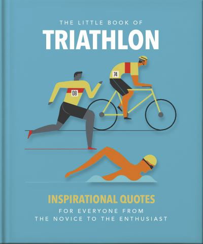 Cover for Orange Hippo! · The Little Book of Triathlon: Inspirational Quotes for Everyone from the Novice to the Enthusiast (Hardcover bog) (2023)