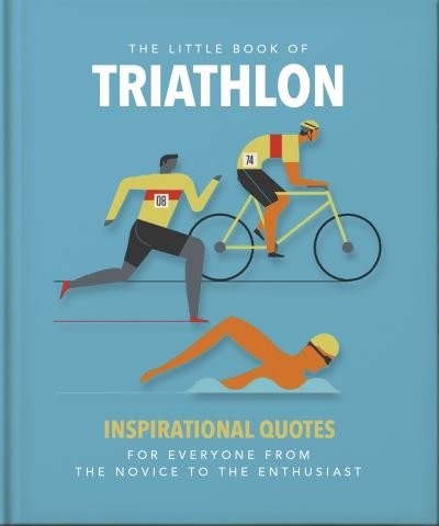 Cover for Orange Hippo! · The Little Book of Triathlon: Inspirational Quotes for Everyone from the Novice to the Enthusiast (Hardcover Book) (2023)